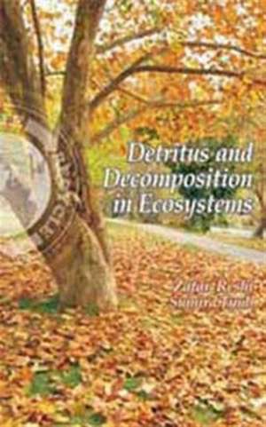 Detritus and Decomposition in Ecosystems de Zafar Reshi & Sumira Tyub: