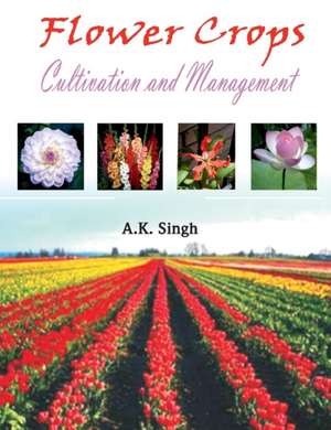 Flower Crops de A. K. Singh