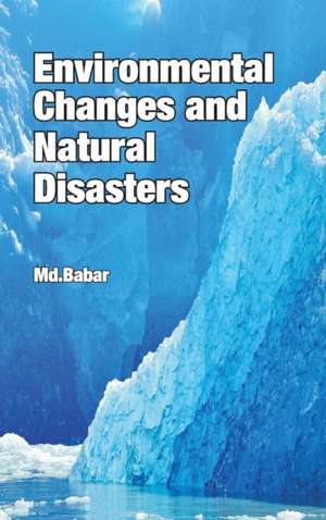 Environmental Changes and Natural Disasters de Md. Babar