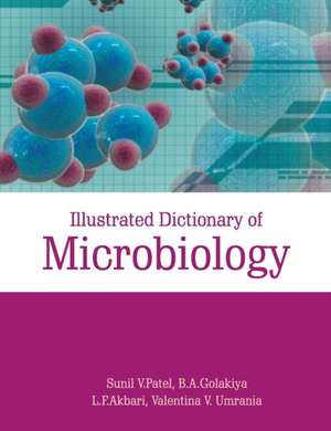 Illustrated Dictionary of Microbiology de Sunil Patel