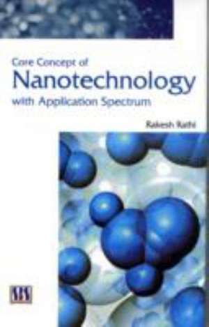 Core Concepts of Nanotechnology with Application Spectrum de Rakesh Rathi