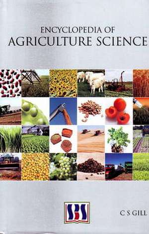 Encyclopedia of Agriculture Science de C.S. Gill