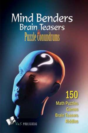 Mind Benders Brain Teasers & Puzzle Conundrums de Vikas Khatri