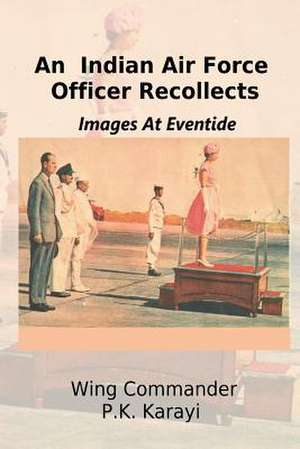 An Indian Air Force Officer Recollects