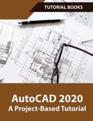 AutoCAD 2020 A Project-Based Tutorial de Books Tutorial