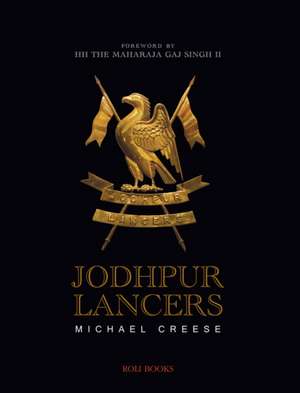 JODHPUR LANCERS de Michael Creese