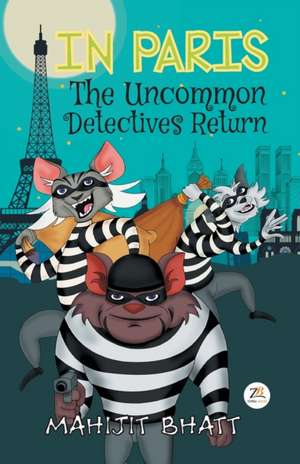 IN PARIS The Uncommon Detectives Return de Mahijit Bhatt