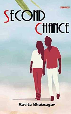 Second Chance de Kavita Bhatnagar