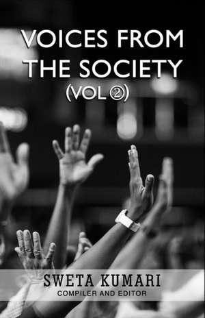 Voices From The Society: Vol 2 de Sweta Kumari