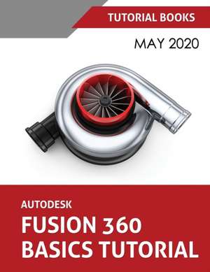 Autodesk Fusion 360 Basics Tutorial de Tutorial Books