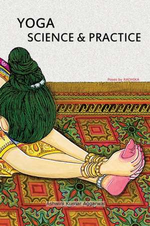 YOGA Science and Practice de Ashwini Kumar Aggarwal