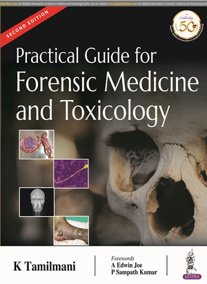 Practical Guide for Forensic Medicine and Toxicology de K Tamilmani