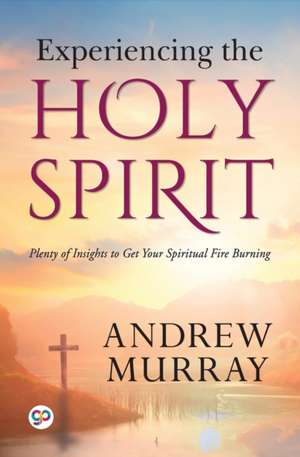 Experiencing the Holy Spirit de Andrew Murray