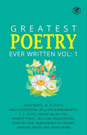 Greatest Poetry Ever Written Vol 1 de William Wordsworth