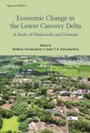 Agrarian Relations in the Lower Cauvery Delta – A Study of Palakurichi and Venmani Villages de Madhura Swaminathan