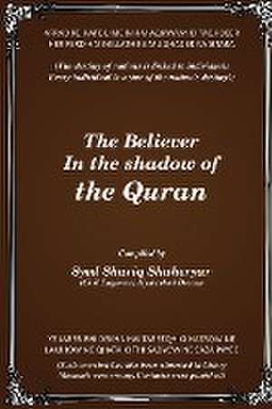 The Believer in the Shadow of the QURAN de Syed Shariq Shaheryar