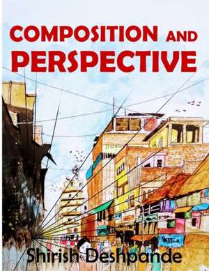 Composition and Perspective de Shirish Deshpande