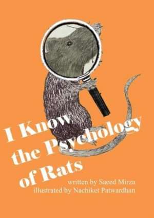 I Know the Psychology of Rats de Saeed Mirza