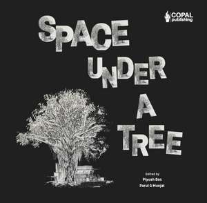 Space Under a Tree de Parul G. Munjal