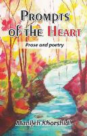 Prompts of the Heart de Manijeh Khorshidi