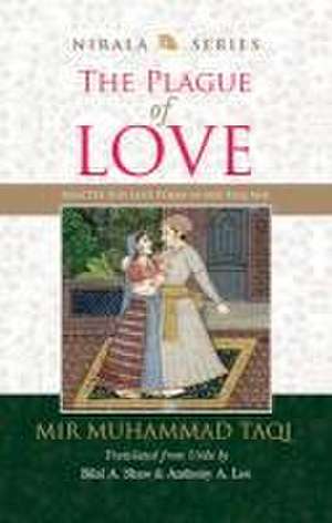 The Plague of Love: Selected Sufi Love Poems of Mir Taqi Mir de Mir Taqi Mir