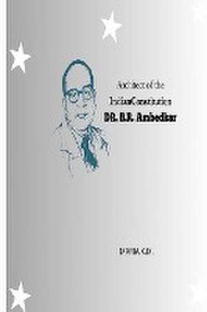 Architect of the Indian Constitution de Rafeal Mechlore