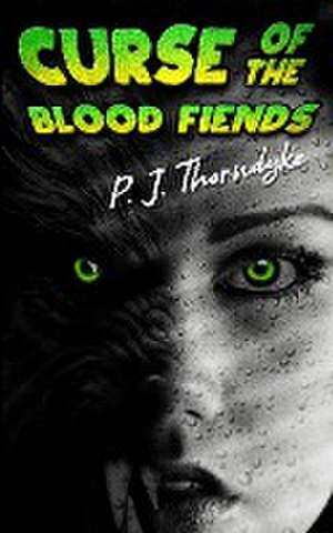 Curse of the Blood Fiends de P. J. Thorndyke