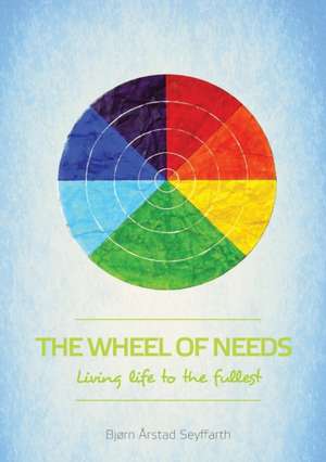 The Wheel of Needs de Bjørn Årstad Seyffarth