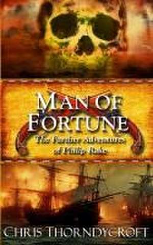 Man of Fortune: The Further Adventures of Philip Rake de Chris Thorndycroft