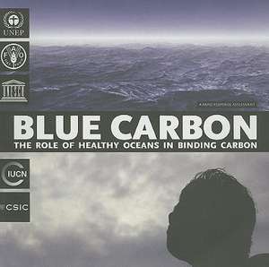 Blue Carbon: The Role of Healthy Oceans in Binding Carbon de Christian Nellemann