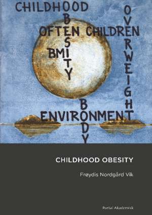 Childhood Obesity de Frydis Nordgard Vik