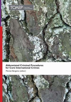 Abbreviated Criminal Procedures for Core International Crimes de Morten Bergsmo