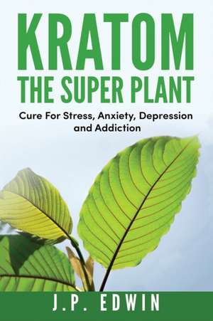 Kratom de J. P. Edwin