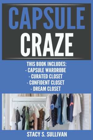 Capsule Craze de Stacy S. Sullivan