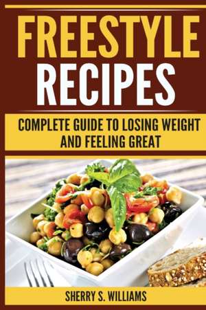 Freestyle Recipes de Sherry S. Williams