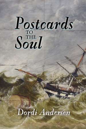 Postcards to the Soul de Dordi Andersen