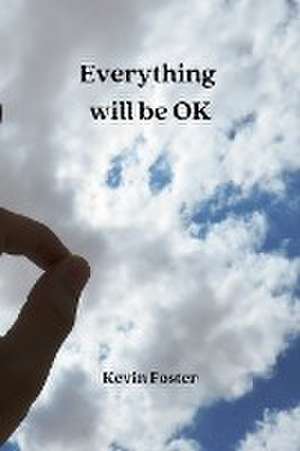 Everything will be OK de Kevin Foster