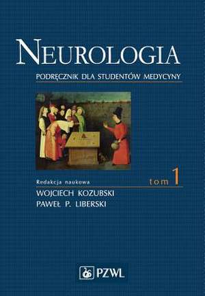 Neurologia. Tom 1 de Pawe¿ Liberski