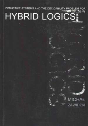 Deductive Systems and the Decidability Problem for Hybrid Logics de Michal Zawidzki