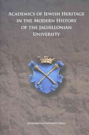 Academics of Jewish Origin in the History of the Jagiellonian University de Wieslaw Kozub–ciembroni