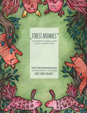 Forest Animals: coloring pages and logic games no.2 de Gol&