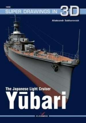 The Japanese Light Cruiser Yubari de Aliaksandr Sukhanevich