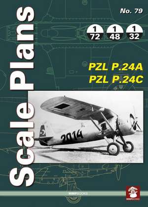 Scale Plans No. 79 Pzl P.24a & Pzl P.24c de MMP Books