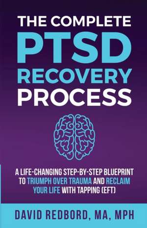 The Complete PTSD Recovery Process de David Redbord