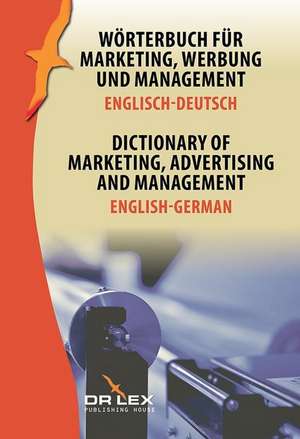 Wörterbuch für Marketing, Werbung und Management. Englisch-Deutsch de Piotr Kapusta