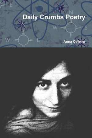 Daily Crumbs Poetry de Anna Cellmer