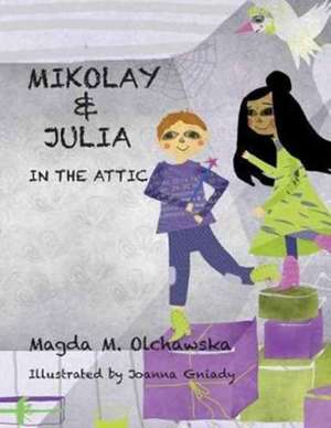 Mikolay & Julia: In the Attic de Olchawska Magda