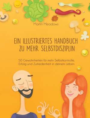 Meadows, M: Ein illustriertes Handbuch zu mehr Selbstdiszipl