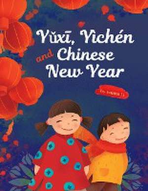 Y¿x¿, Yìchén and Chinese New Year de Emma Li