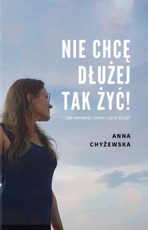 NIE CHC¿ D¿U¿EJ TAK ¿Y¿! de Anna Chy¿ewska